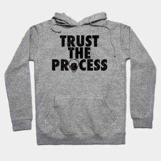 Trust The Process Hoodie